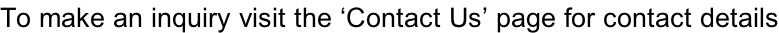 To make an inquiry visit the ‘Contact Us’ page for contact details
